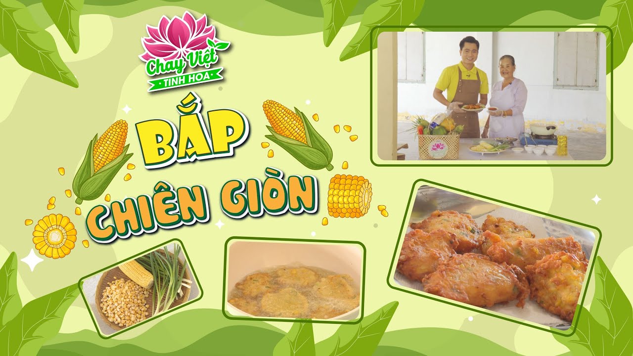 Bắp chiên giòn | CHAY VIỆT TINH HOA | TayNinhTVEnt